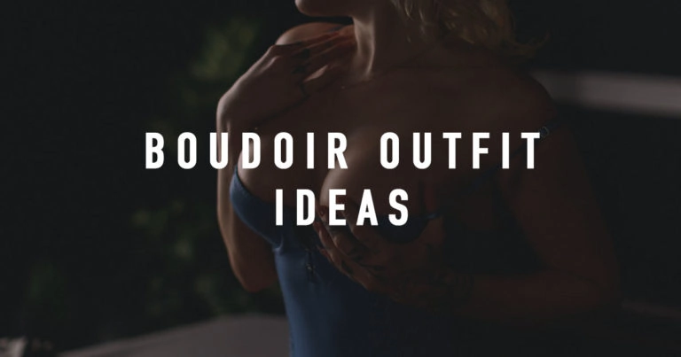 Boudoir Outfit Ideas For Your Photo Session