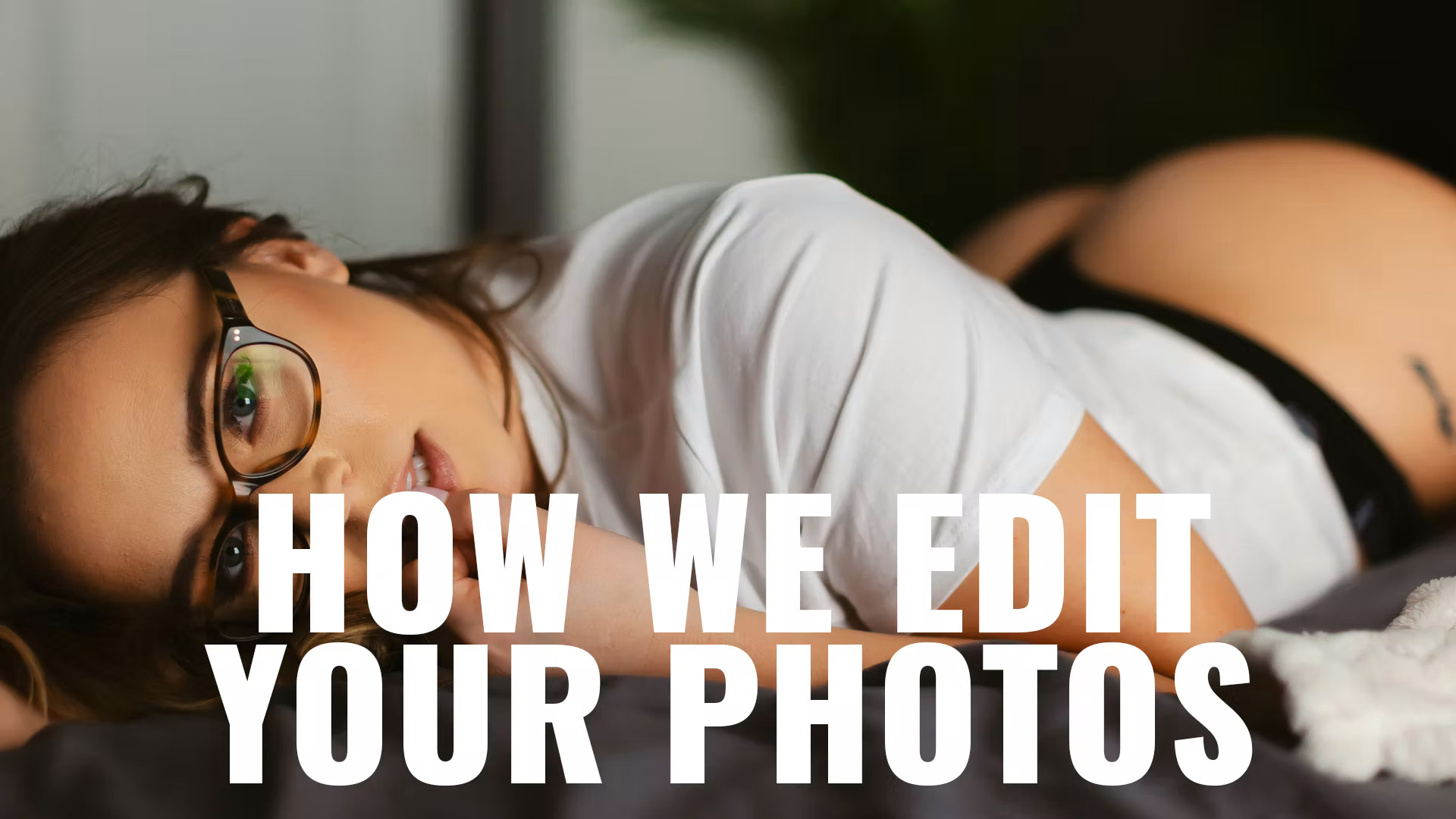 How-We-Edit-Your-Photos-thumbnail